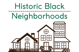 Historic Black Neighborhoods