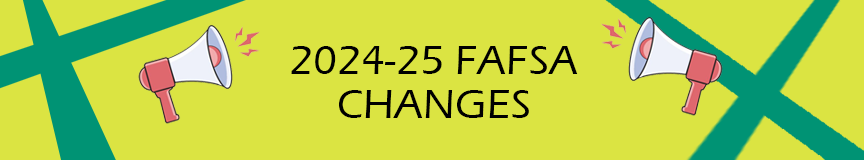 2024-25 FAFSA Upcoming Changes