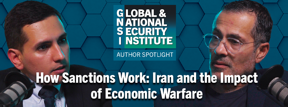 GNSI Author Spotlight: Dr. Vali Nasr and his book "How Sanctions Work: Iran and the Impact of Economic Warfare"