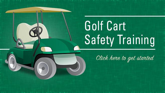 Golf Cart Safety Training. Click here to get started.
