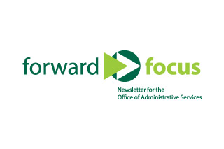 Forward Focus: Newsletter for the Office of Administrative Services