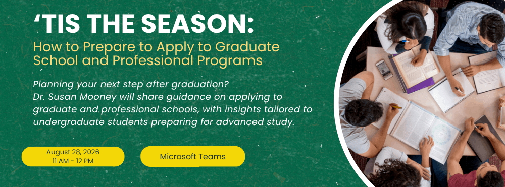 'Tis The Season: How to Prepare to Apply to Graduate School and Professional Programs