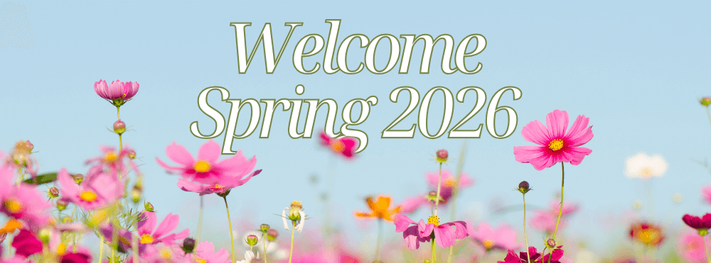 Welcome Spring 2026