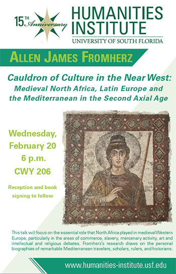 Image shows flyer for Humanities Institute event "Cauldron of Culture in the Near West" with Allen James Fromherz. Click for details!