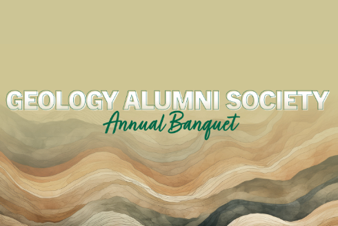 Text that reads Geology Alumni Society Annual Banquet
