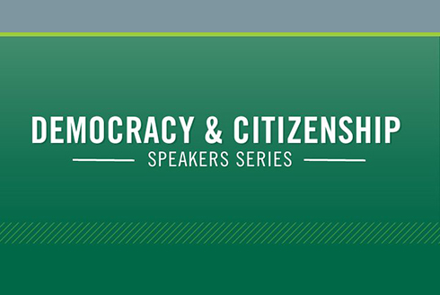 Democracy & Citizenship Speakers Series graphic
