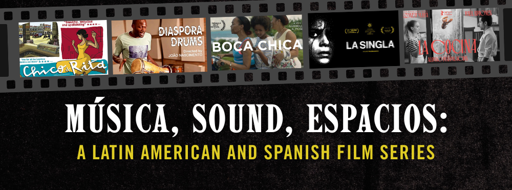 Musica, Sound, Espacios: A Latin American and Spanish Film Series