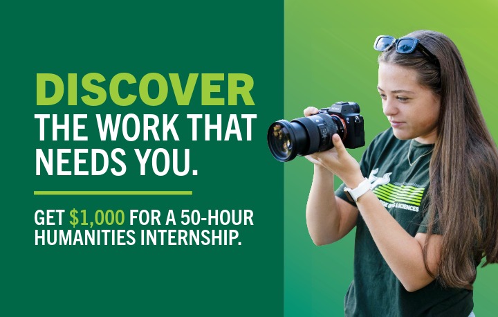 Mellon Humanities Intership ad. Discover the work that needs you. Interns recieve a $1,000 stipend
