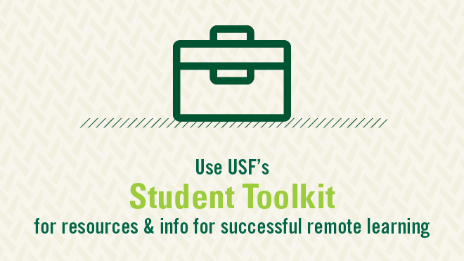 Image with text that reads:USF's Student Toolkit for resources & info for successful remote learning