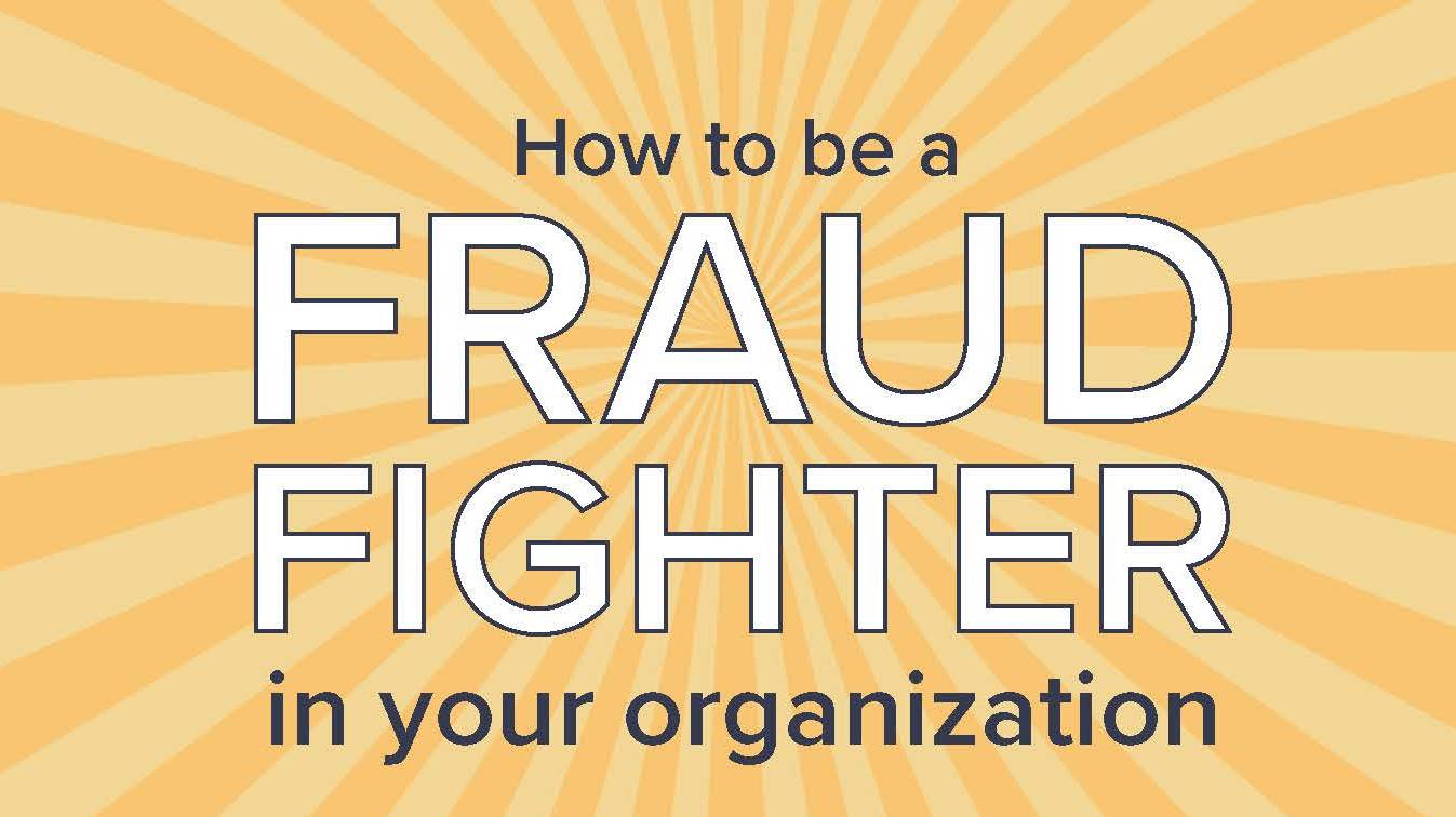 How to be a Fraud Fighter in your organization