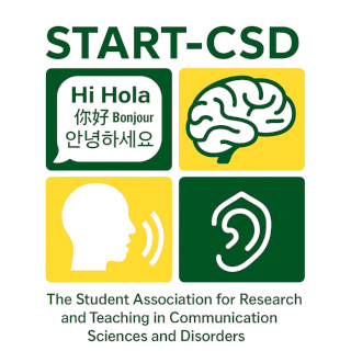START-CSD The Student Association for Research and Teaching in Communication Sciences and Disorders