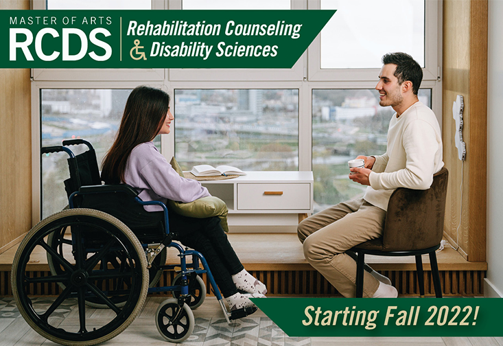 Photo of a woman in a wheelchair talking with a man sitting in a chair. Text on the image says "Rehab Counseling and Disability Sciences Starting Fall 2022"