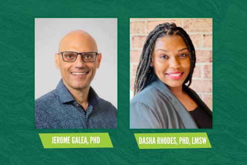 Jerome Galea, PhD and Dasha Rhodes, PhD, LMSW