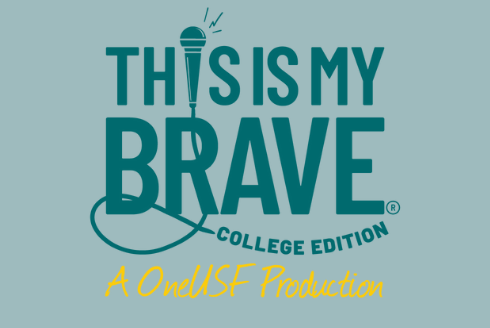 This is My Brave, College Edition: A One USF Production logo