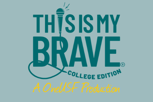 This Is My Brave, College Edition: A One USF Production logo