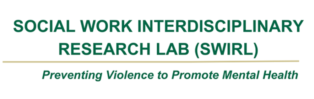 Banner which reads Social Work Interdisciplinary Research Lab (SWIRL) - Preventing Violence to Promote Mental Health