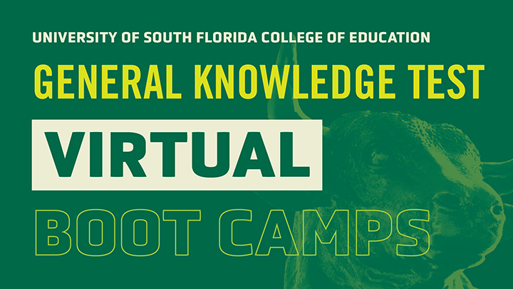 General Knowledge Test Virtual Boot Camps at the USF College of Education