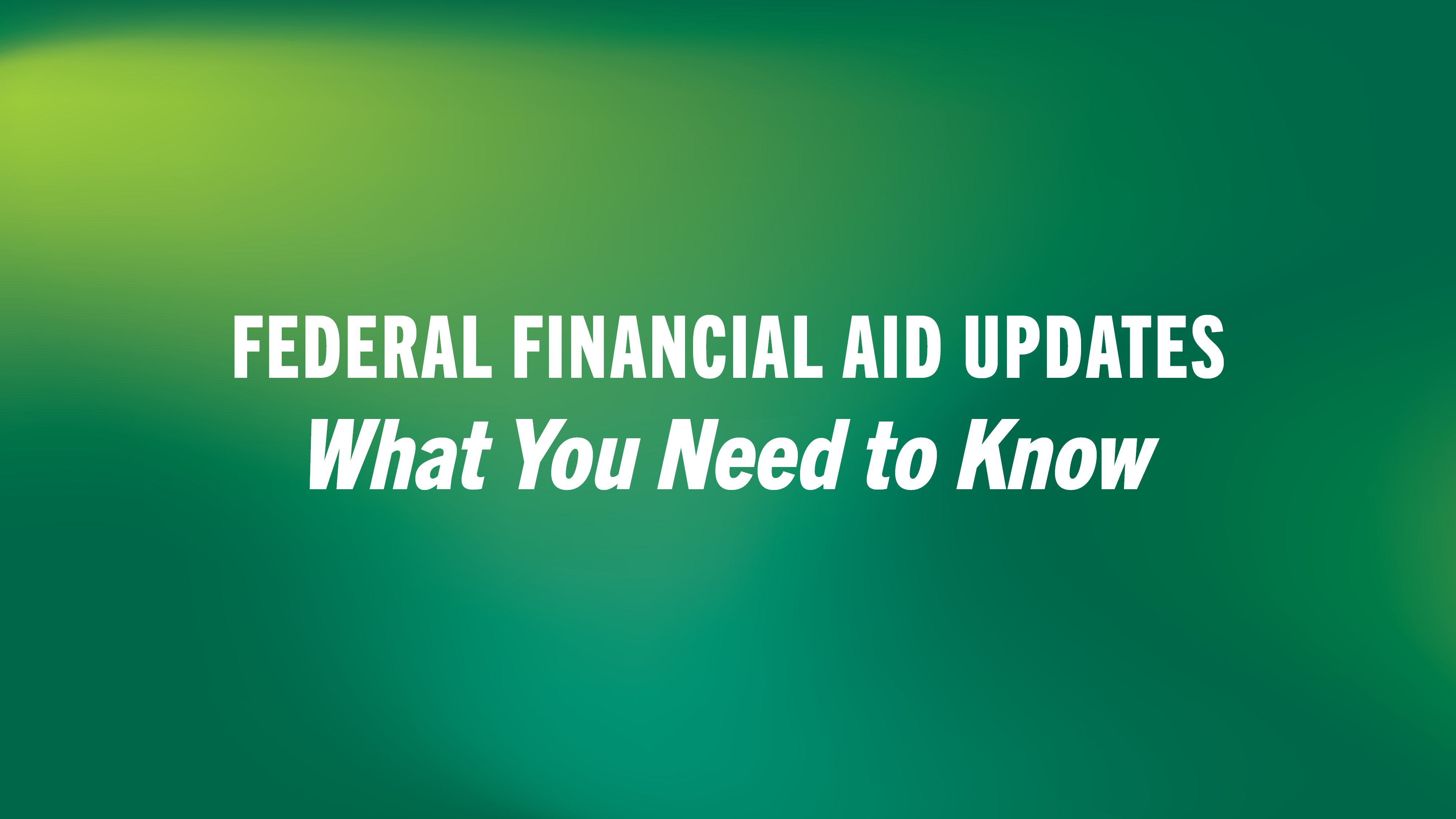 One Big Beautiful Bill Act Signed - Changes to Federal Financial Aid 