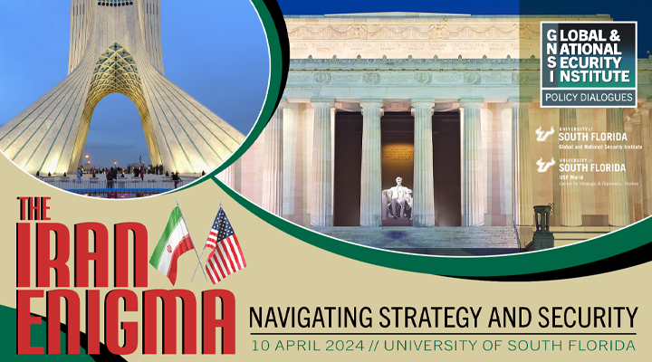 GNSI Policy Dialogues: The Iran Enigma. Navigating Strategy and Security