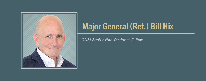 Major General (Ret.) Bill Hix headshot with text "GNSI Senior Non-Resident Fellow"