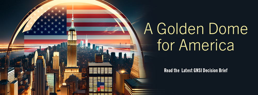 A fictitious American city, with a USA flag in the background, covered by a gold colored shield with overlaid text: "A Golden Dome for America. Read the Latest GNSI Decision Brief"