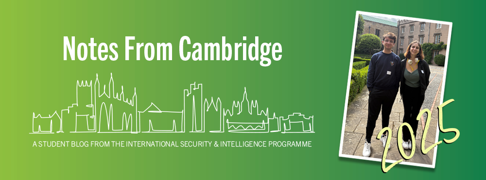 Two USF student standing on the campus of the University of Cambridge in the UK, with the overlaid text: Notes from Cambridge: A Student Blog from the International Security & Intelligence Programme