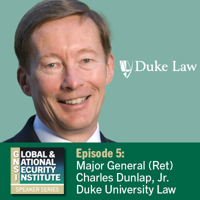 Episode 5: Major General (Ret) Charles Dunlap, Jr.