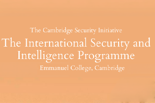 Hazy orange background with overlaid text: "Cambridge Security Initiative, The International Security and Intelligence Program, Emmanuel College, Cambridge"