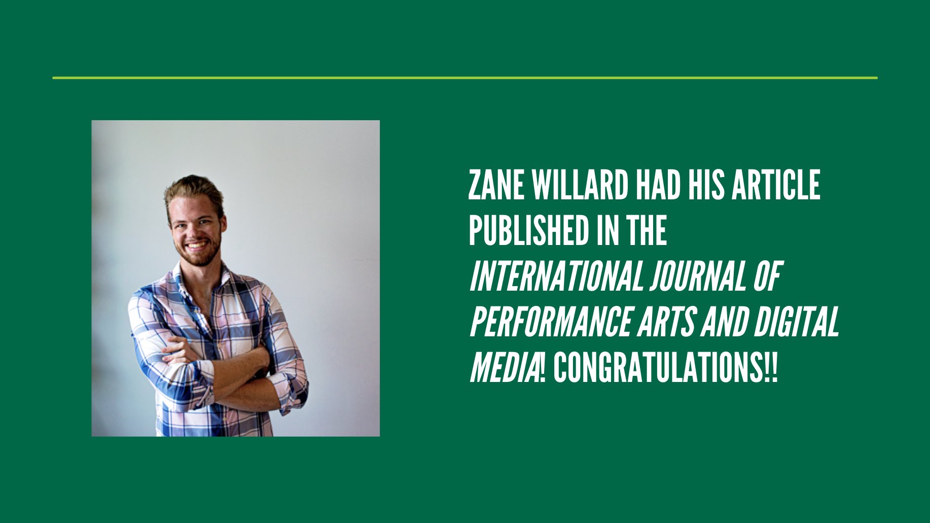 Zane Willard was published in the International Journal of Performance Arts and Digital Media
