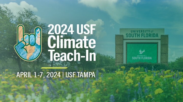 2024 USF Climate Teach-In Graphic with event date April 1 - 7, USF Tampa campus