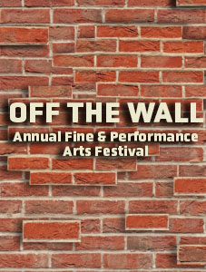 Off the Wall Fine and Performing Arts Festival Graphic