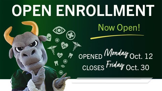 Now Open. Employee Benefits Fair and Wellness Expo. October 14, 2026 Tampa Campus. Open Enrollment Monday Oct 12 through Friday Oct 30