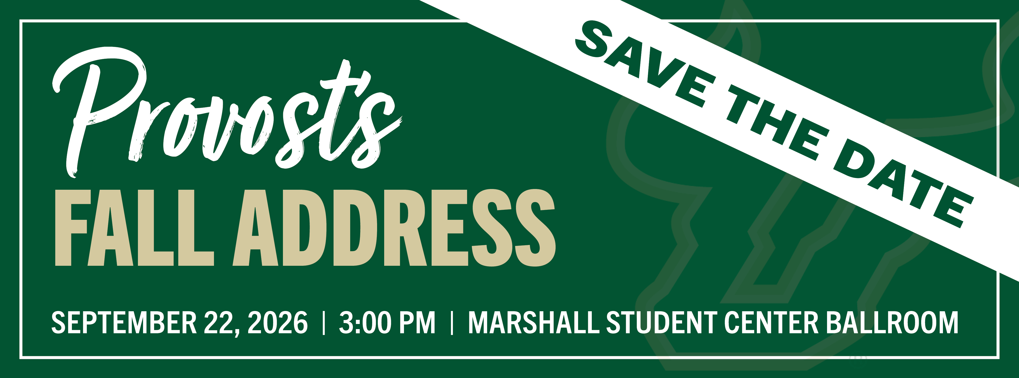 Save the Date Provost's Fall Address September 22 3:00 PM MSC Ballroom