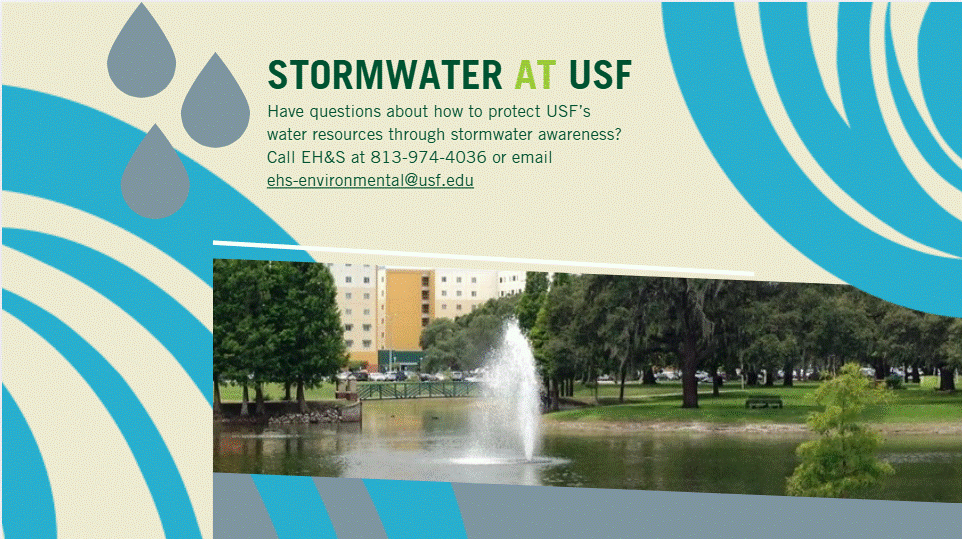 Call EH&S at 813-974-4036 or email ehs-environmental@usf.edu with stormwater questions
