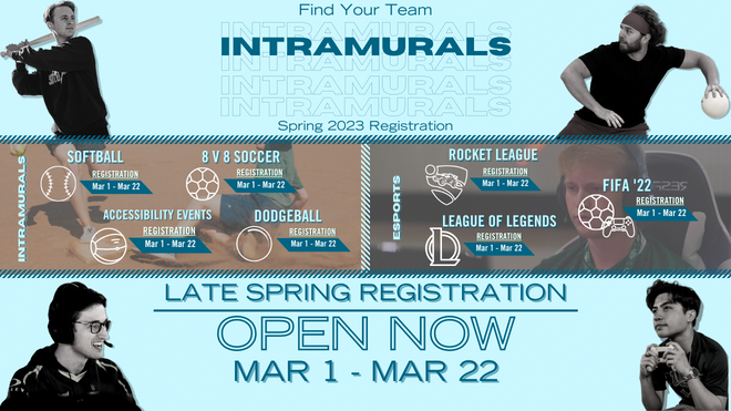  Find Your Team! Late Spring IM Registration opens March 1st!