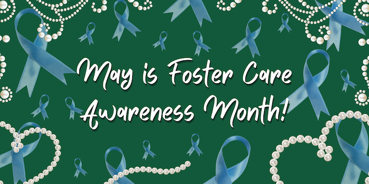 Foster Care Awareness Month 