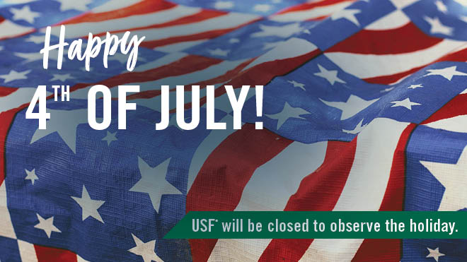 Patriotic theme with a background of a rippling American flag. The overlaid text reads, "Happy 4th of July!" in bold white letters. At the bottom, a green banner contains the message: "USF will be closed to observe the holiday."
