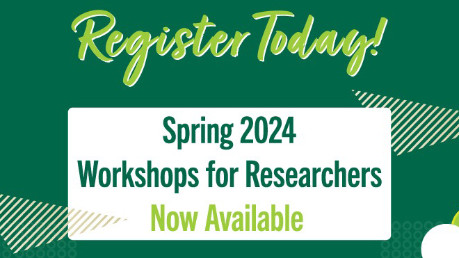Register today for the spring 2024 workshops for researchers now available