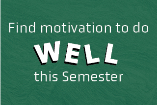 Find motivation to do well this semester 