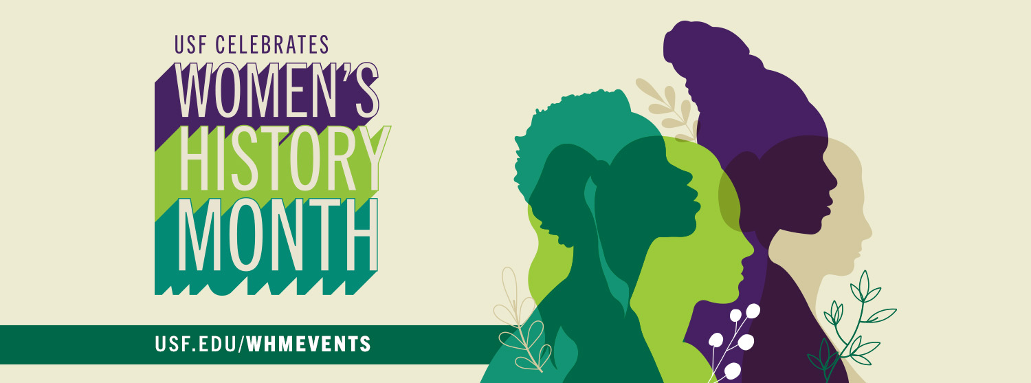 USF Celebrates Women's History Month - usf.edu/whmevents 