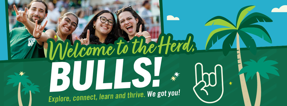 Welcome to the Herd, Bulls! Explore, connect, learn and thrive. We got you! with palm trees and blue sky illustration with photo of four happy students
