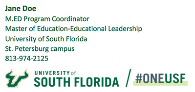 Jane Doe / M.ED Program Coordinator / Master of Education-Educational Leadership / University of South Florida / St. Petersburg campus / 813-974-2125 / image of the University of South Florida logo