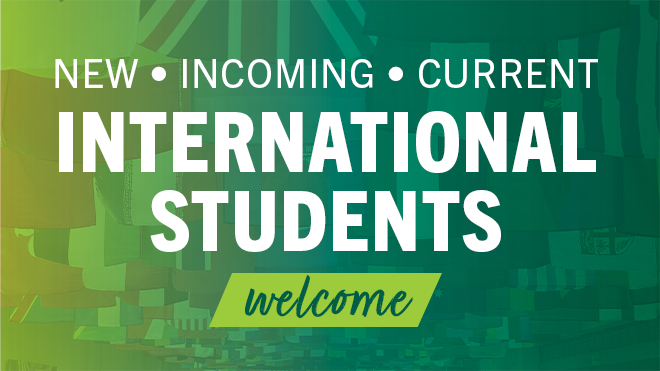 "Current, new, and incoming international students welcome" with a green gradient overlayed international flags background